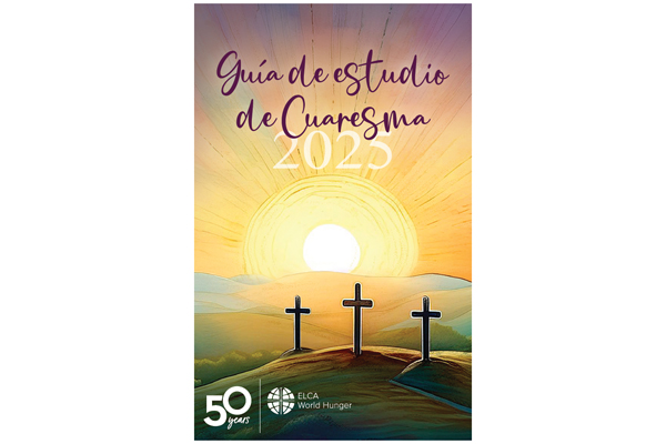 Guía de estudio de Cuaresma de ELCA World Hunger 2025
